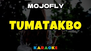 TUMATAKBO - MOJOFLY  [ KARAOKE HD
