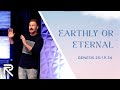 Earthly Or Eternal