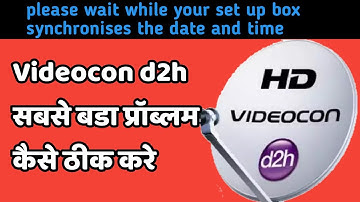 Videocon D2H Synchronises the date and time Problem and Solution  Sj DTH