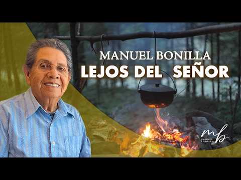 Manuel Bonilla | Lejos del Señor (Video - Letras Oficial)