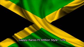 Gappy Ranks Ft Million Style - Life