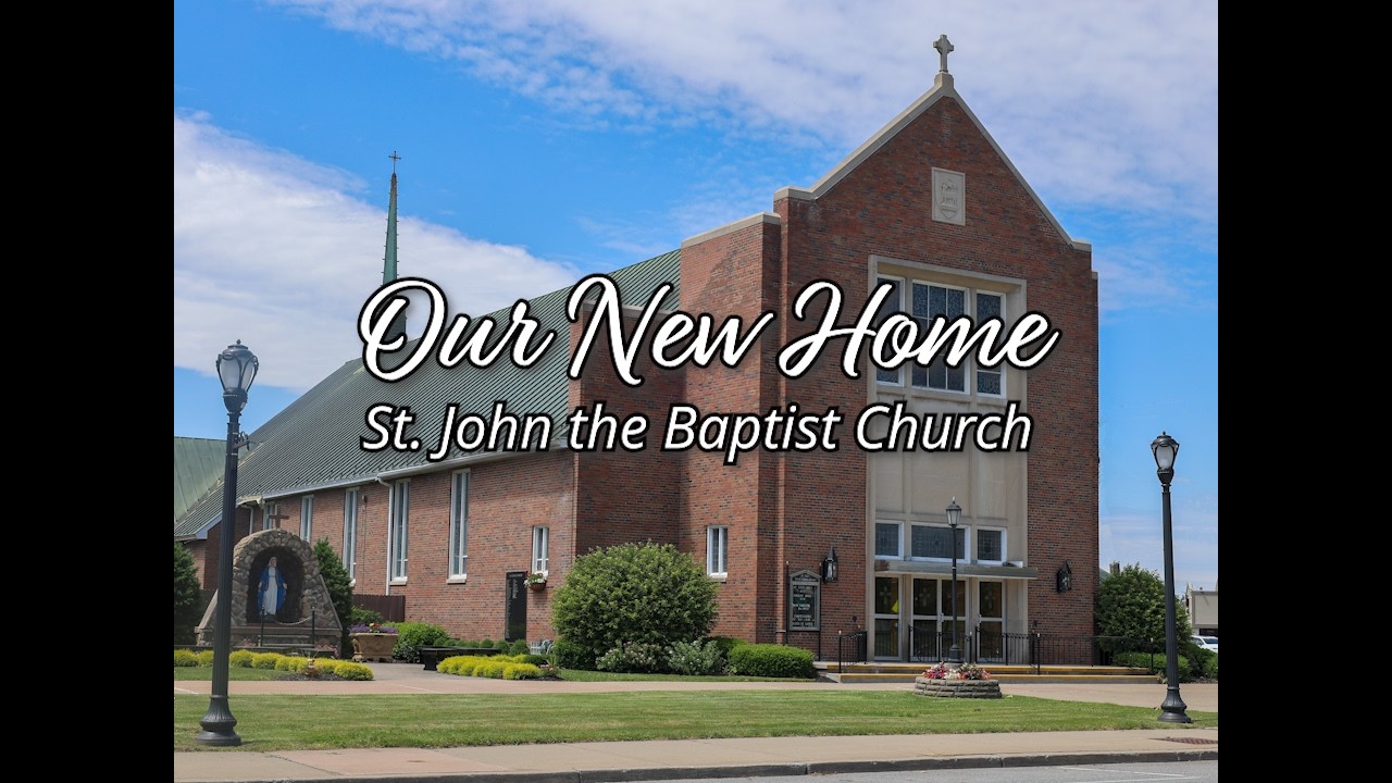 St John The Baptist “Our New Home”