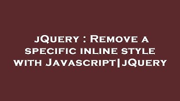 jQuery : Remove a specific inline style with Javascript|jQuery