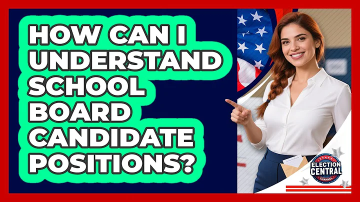 How Can I Understand School Board Candidate Positions? - Election Central Channel