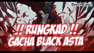 RUNGKAD GACHA 200X BANNER BLACK ASTA CUMAN DAPAT HIKMAHNYA - BLACK CLOVER M by Bang Gonres 774 views 3 months ago 22 minutes