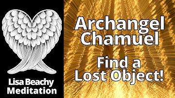Archangel Chamuel (Camael) Find a Lost Object Guided Meditation