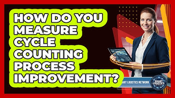 How Do You Measure Cycle Counting Process Improvement?