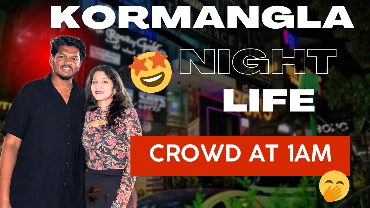 Kormangla (Bangalore) Night Life😍|Most happening Pubs in kormangla✨|Crowd at 1AM😃 
