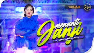 MENANTI JANJI - Lusyana Jelita Adella - OM ADELLA