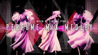 [MEDLEY] Perfume MIX Medley #001