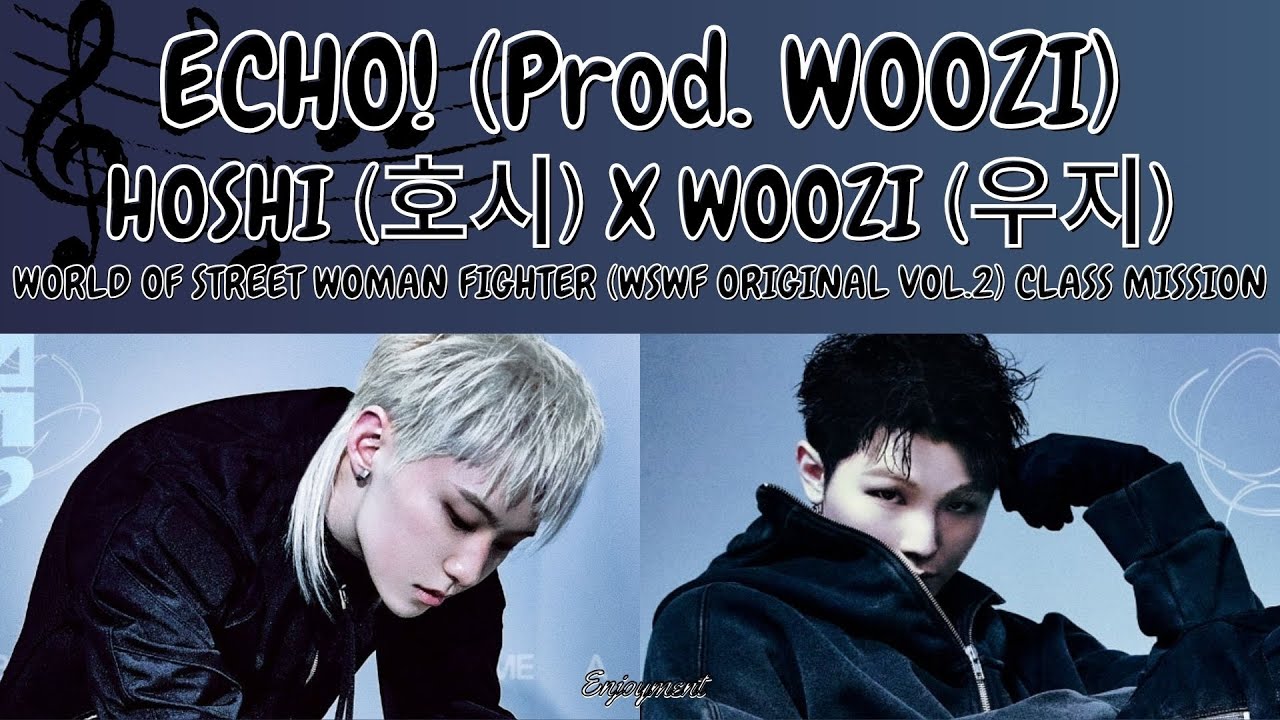 HOSHI (호시) X WOOZI (우지) (SEVENTEEN) - ECHO! (Prod. WOOZI