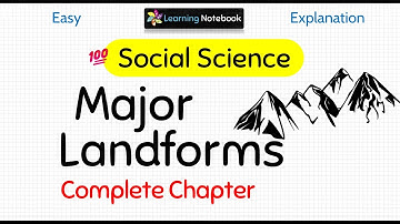 Major Landforms (Complete Chapter)