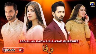 Wafa Episode 01 Yumna Zaidi Wahaj Ali Danish Taimoor Kinza Hashmi New Dramas