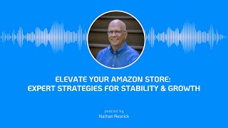 Elevate Your Amazon Store: Expert Strategies for Stability & Growth
