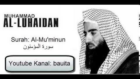 Mohamed Luhaidan Surah Al-Mu'minun سورة المؤمنون