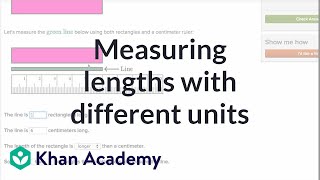 Measuring Lengths With Different Units | Measurement And Data | Early Math | Khan Academy