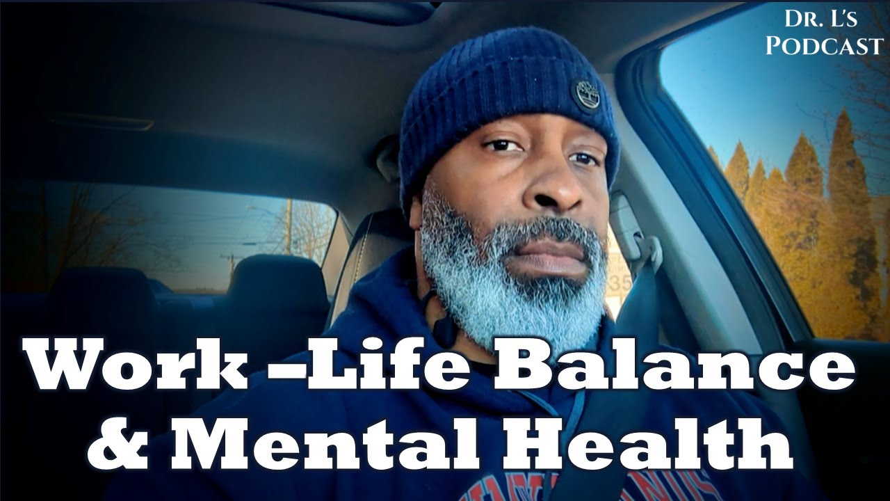 Work-Life Balance & Mental Health - YouTube