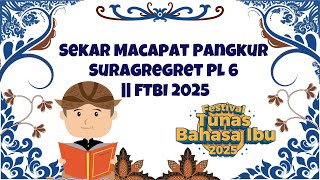 Sekar Macapat Pangkur Suragreget, laras pelog pathet nem || Lagu Pilihan Macapat SD FTBI 2025