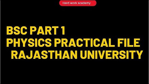 BSC part 1 Physics Practical File Part 1 Rajasthan university