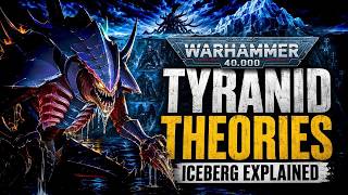 The Warhammer 40K Tyranid Theories Iceberg Explained