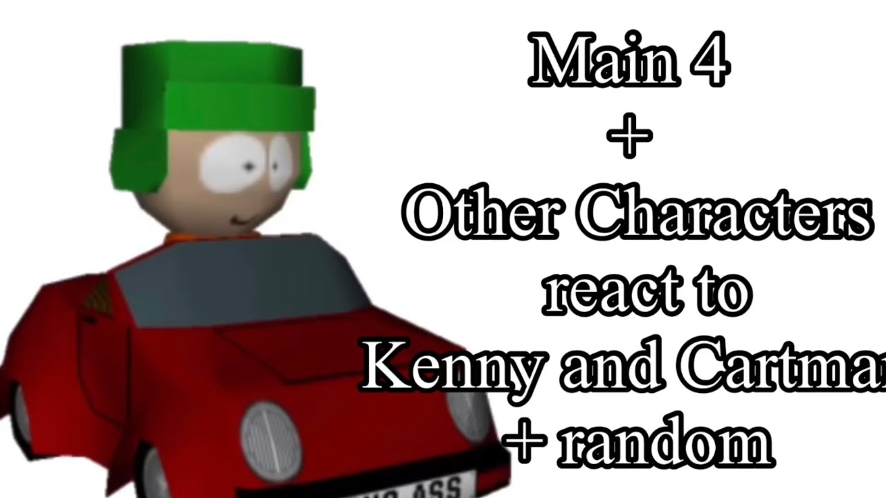 Main 4/Other Characters React to Kenny & Cartman + random (English/🇺🇸) (Gcrv) (South Park) (Short)