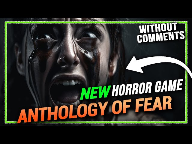 New Horror Game - Anthology of Fear Gameplay, Walkthrough, Letsplay #withoutcomments class=