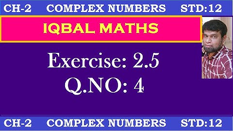 TN Class 12 Maths New Syllabus Exercise 2.5 Q.NO.4 Chapter-2 Complex Numbers கலப்பு எண்கள்