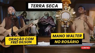 Terra Seca l Frei Gilson e Mano Walter l Rosário da Madrugada