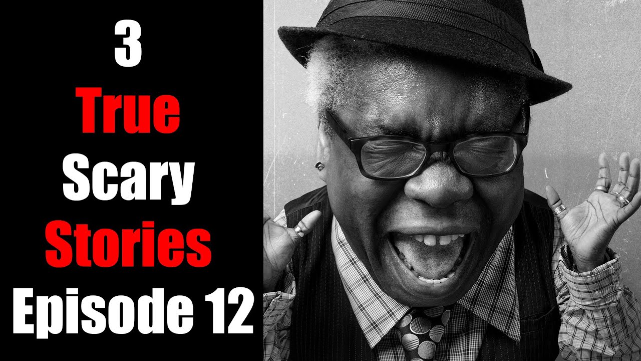 3 True Scary Stories Episode 12 YouTube