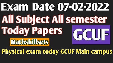 Today Papers All subject GCUF II All semester today past papers All code