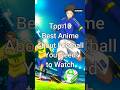 Top 10 Best Football Anime Series Trending Anime Animelist