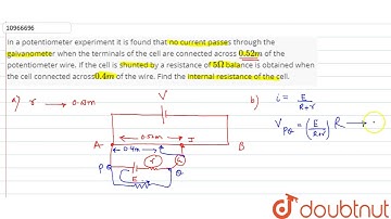 In a potentiometer experiment it is found that no current passes through the galvanometer when t...