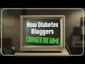 How Diabetes Bloggers Changed The Game