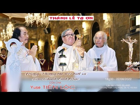 Video Thánh lễ Tạ ơn Kim Khánh Linh mục và Thượng thọ 80... - youtube