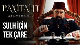 Harp Meydanda, Sulh Masada Imzalanır - Payitaht Abdülhamid 137. Bölüm