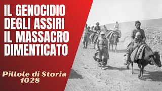 1028- Sayfo, il genocidio degli Assiri. Il massacro dimenticato [Pillole di Storia]