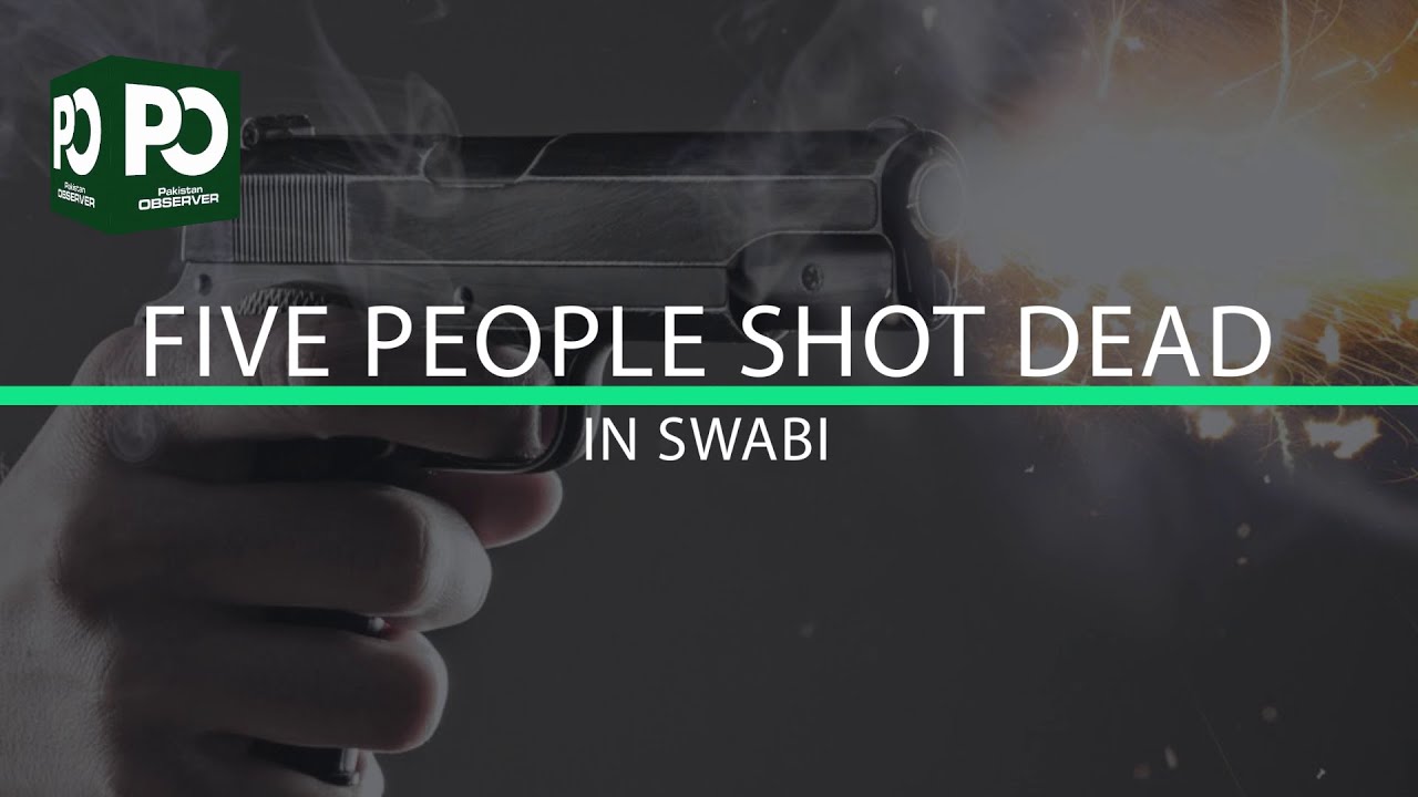 Breaking News: Five People Shot Dead in Swabi | Pakistan Observer
