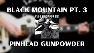 Pinhead Gunpowder - Black Mountain Pt. 3 (Guitar Cover)