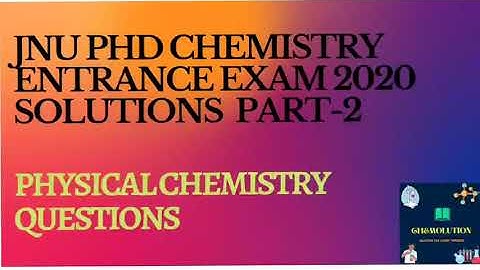 JNU PHD CHEMISTRY ENTRANCE EXAM SOLUTIONS 2020 PART-2