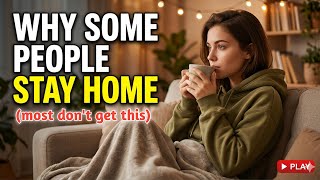 why Some People Secretly Prefer Staying Home