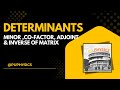 Determinant | Minor Co-factor | Adjoint | Inverse OF MATRIX✨ | Topic - 10 | Unit - 3