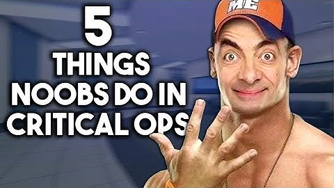5 Things Noobs Do In Critical Ops [Part 1]