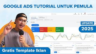 Google Ads Tutorial Indonesia 2025 untuk Pemula | Cara Pasang Google Ads | Free Template | Real Case