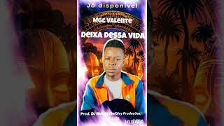 Mgc Valente - Deixa Dessa Vida 