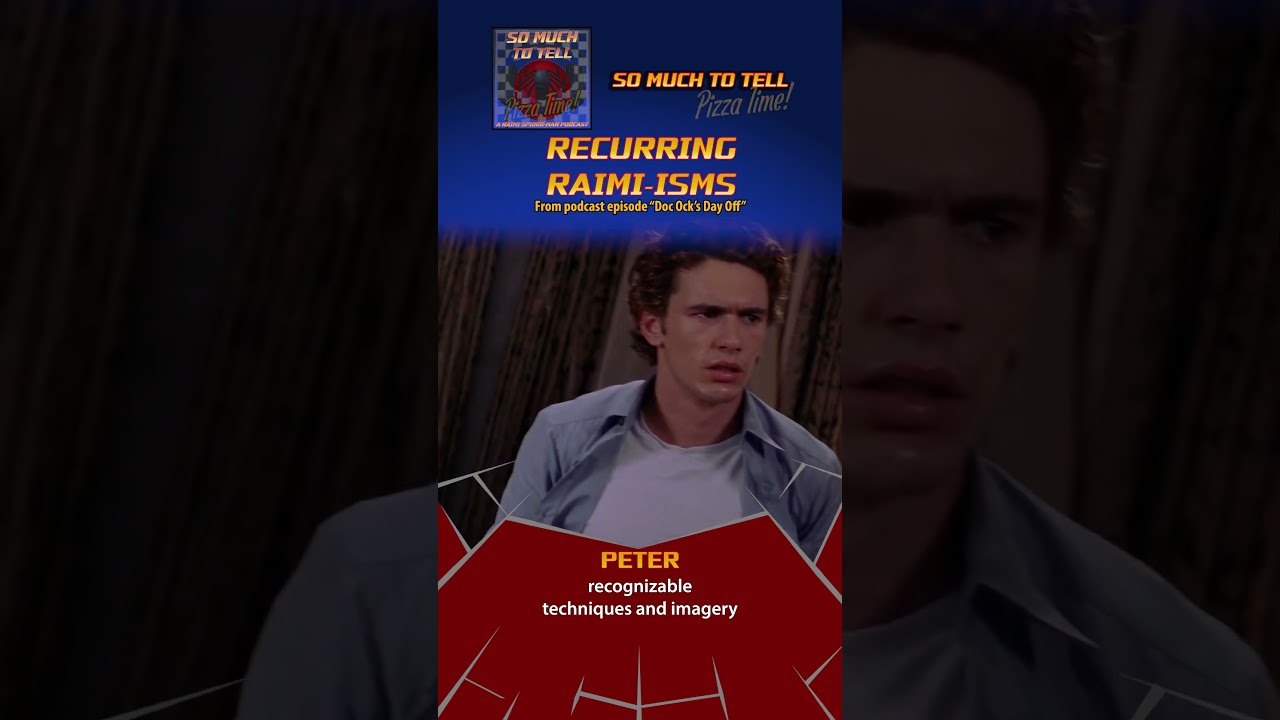Recurring Raimi-isms | Sam Raimi Spider-Man Podcast: So Much To Tell