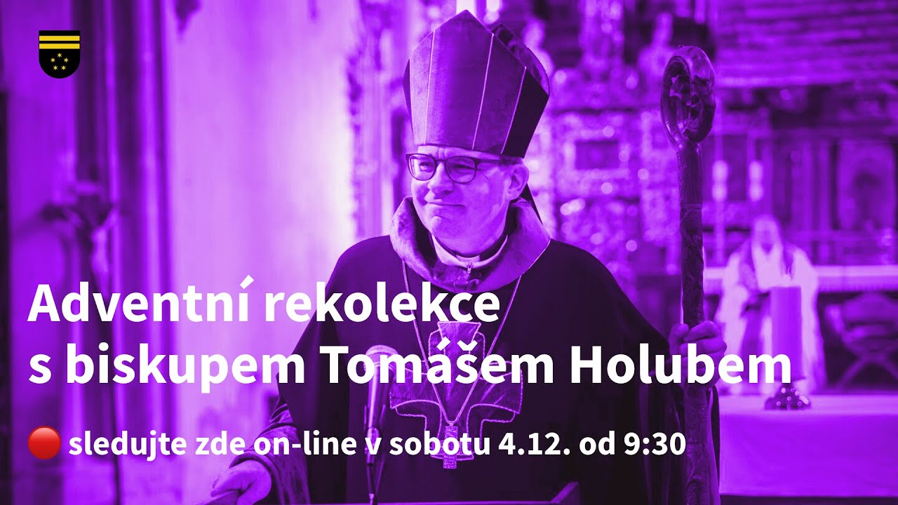 🔴 Adventní rekolekce s biskupem Tomášem Holubem na téma 