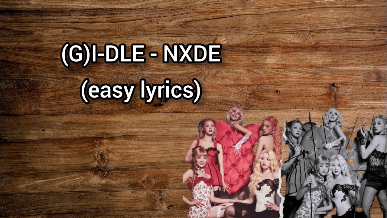 (G)I-DLE - NXDE (easy lyrics) - YouTube
