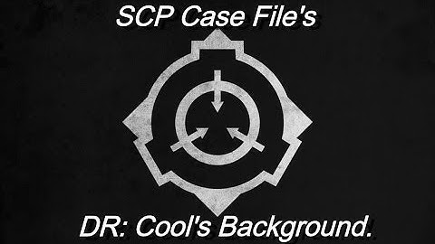 SCP Files: O5 Council Member - Dr Cool - Background File