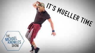 It’s Mueller Time | Ep. 319