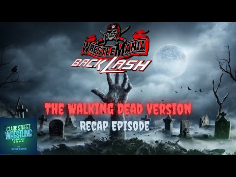 The Walking Dead Version ( WM Backlash Recap)